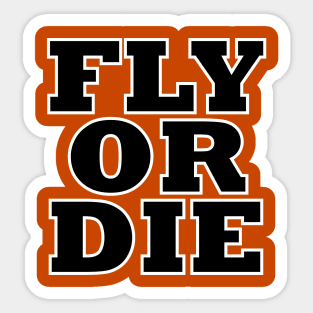 Fly or Die Sticker